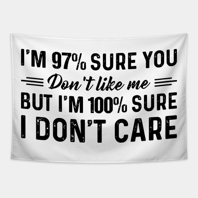 I'm 97% sure you don't like me but i'm 100% sure Tapestry by ninishop