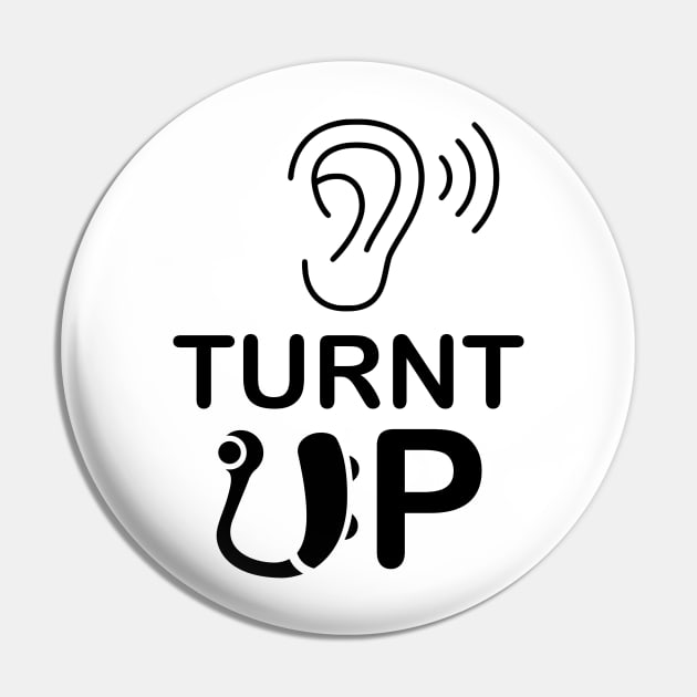 Hearing Impaired - Turnt UP Pin by creativitythings 