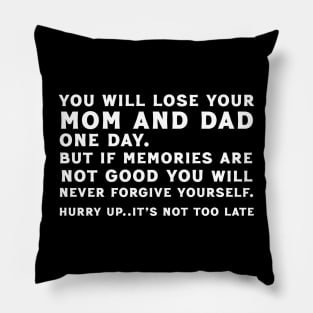 Hurry Up...Its Not Too Late // Respect Your Mom & Dad Pillow