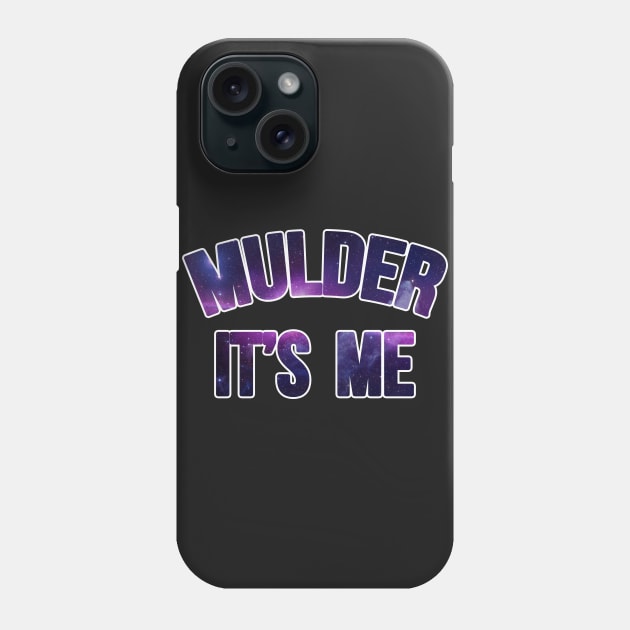 Mulder It's Me Cosmic Phone Case by charlescheshire