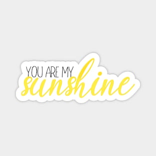 you are my sunshine Magnet