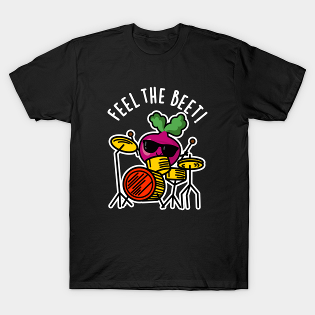 Discover Feel The Beet Cute Veggie Pun - Beetroot Pun - T-Shirt