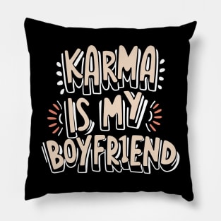 Karma is My Boyfriend Pillow