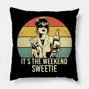 Vintage It's The Weekend Sweetie Tv Show Absolutely-Fabulous Pillow