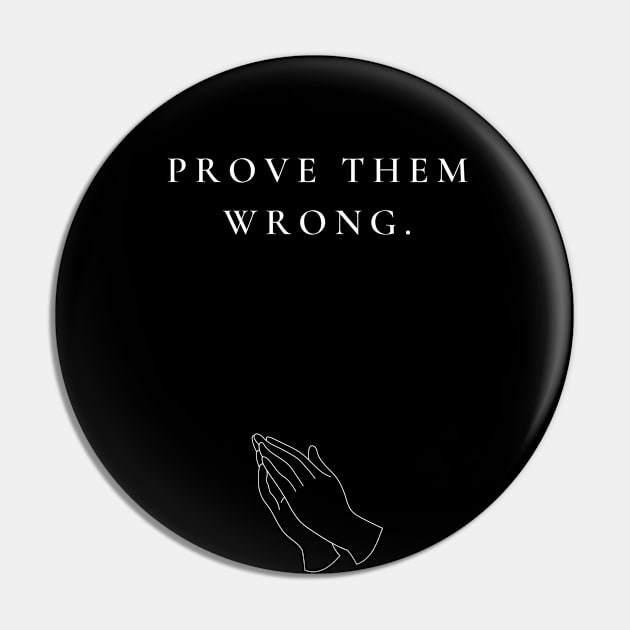 PROVE THEM WRONG Pin by Themuni