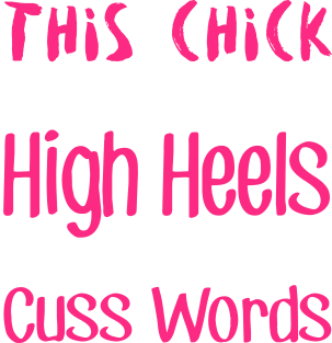 This Chick Runs On High Heels And Cuss Words Magnet