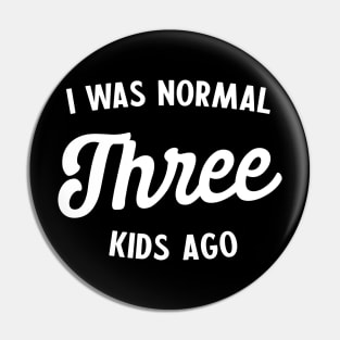 Normal Three Kids Ago Pin