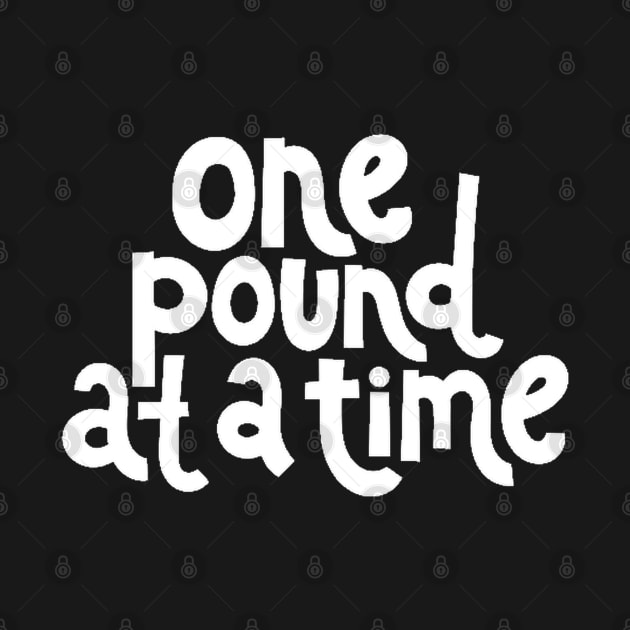 One Pound at a Time - Workout Fitness Motivation Quote (White) by bigbikersclub