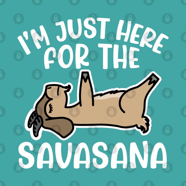 I'm Just Here For The Savasana Goat Yoga Fitness Funny by GlimmerDesigns