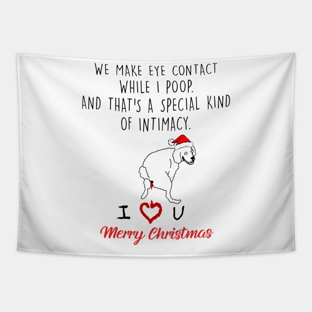 Poodle We Make Eye Contact While I Poop Merry Christmas Tapestry by Vladis