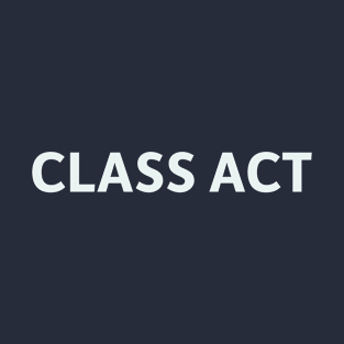 Class Act T-Shirt