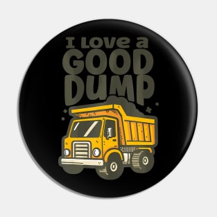 Dump Truck Cartoon I Love A Good Dump Pin