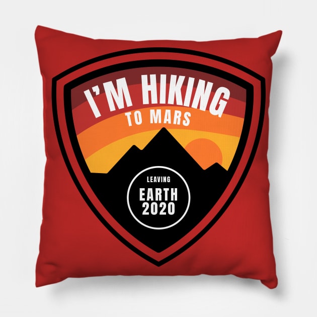 I'm Hiking To Mars Pillow by AllAmerican