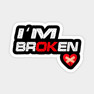 I'm Broken Magnet