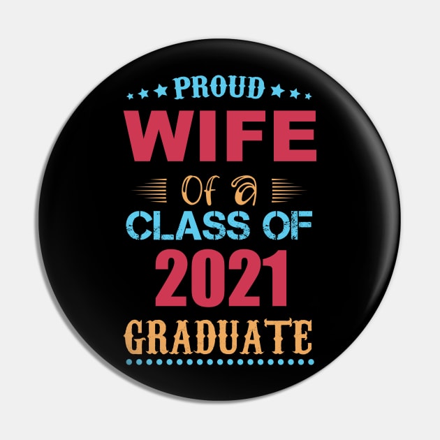 Proud Wife of a Class of 2021 Graduate Pin by GronstadStore