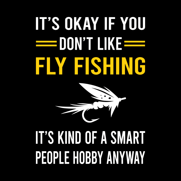 Smart People Hobby Fly Fishing by Good Day