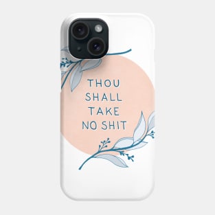 Take No Shit Phone Case