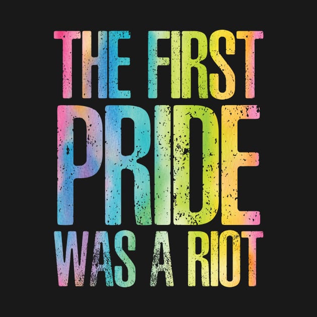 The First Pride Was a Riot by Sunshine&Revolt