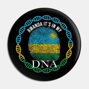 Rwanda Its In My DNA - Gift for Rwandan From Rwanda Pin