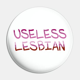 Useless Lesbian Pride Pin