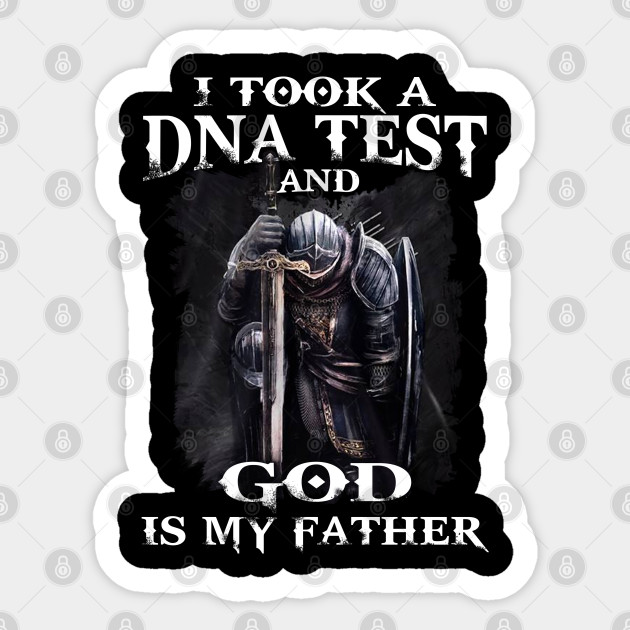 I Took A DNA Test And God Is My Father Men - Christian - Sticker