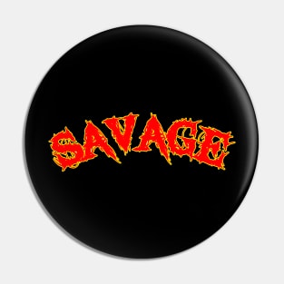 Savage metal style lettering Pin