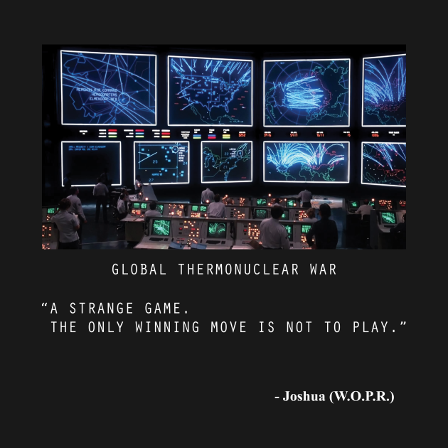 Global Thermonuclear War War Games TShirt TeePublic