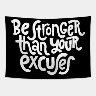 Be Stronger Than Your Excuses - Positive Motivational Quotes (White) Tapestry