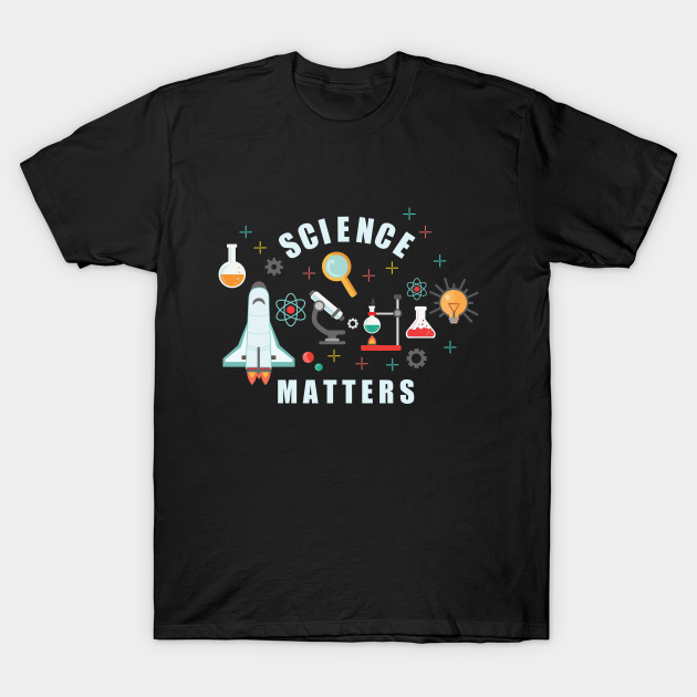 Science Matters - Science - T-Shirt