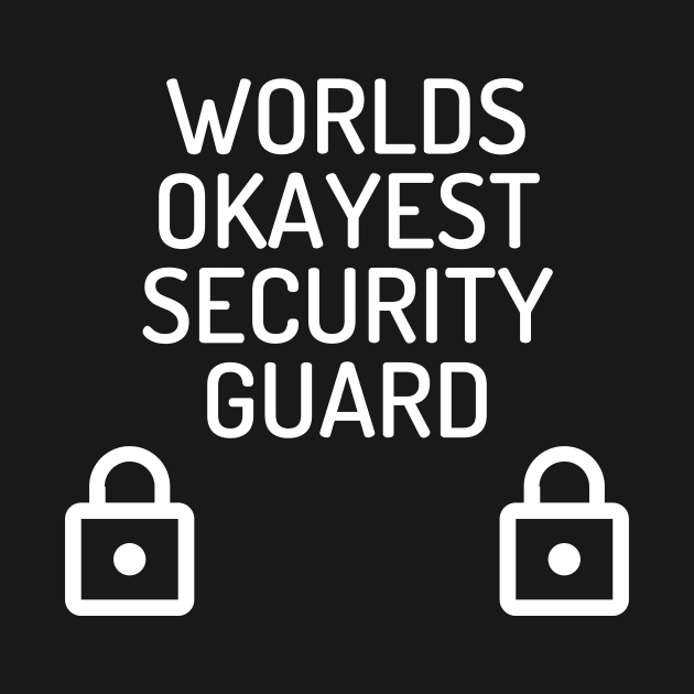 World okayest security guard by Word and Saying