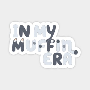 In My Muffin Era Magnet