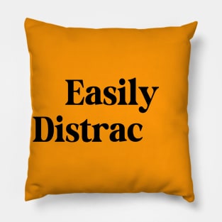 Easily Distracted Pillow