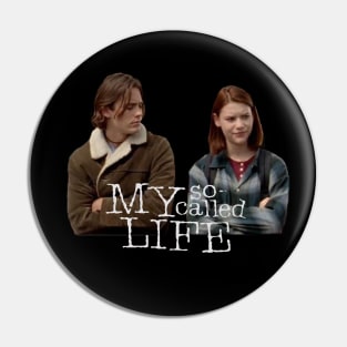 MY SO CALLED LIFE Pin