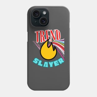 Trend Slayer Phone Case