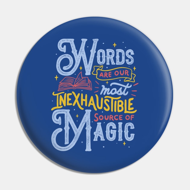 Words Are Our Most Inexhaustible Source Of Magic by Tobe Fonseca Pin by Tobe_Fonseca