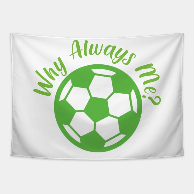 Why Always Me Tapestry by Proway Design