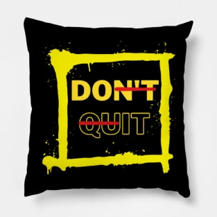 DO IT, DON'T QUIT Pillow