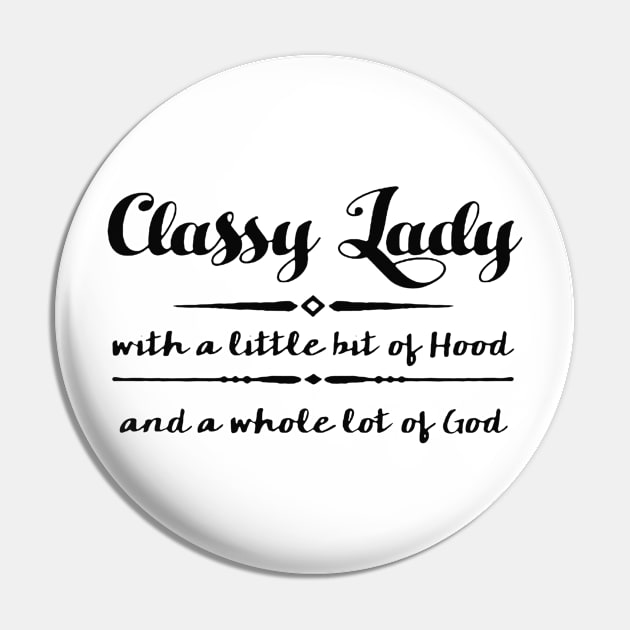 Classy Lady Pin by sandra0021tees