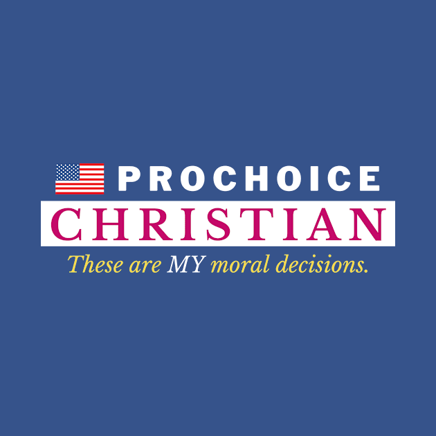 Prochoice Christian by Bold Democracy