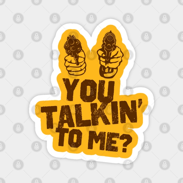 Travis Bickle - You Talkin to Me Quote Magnet by Meta Cortex