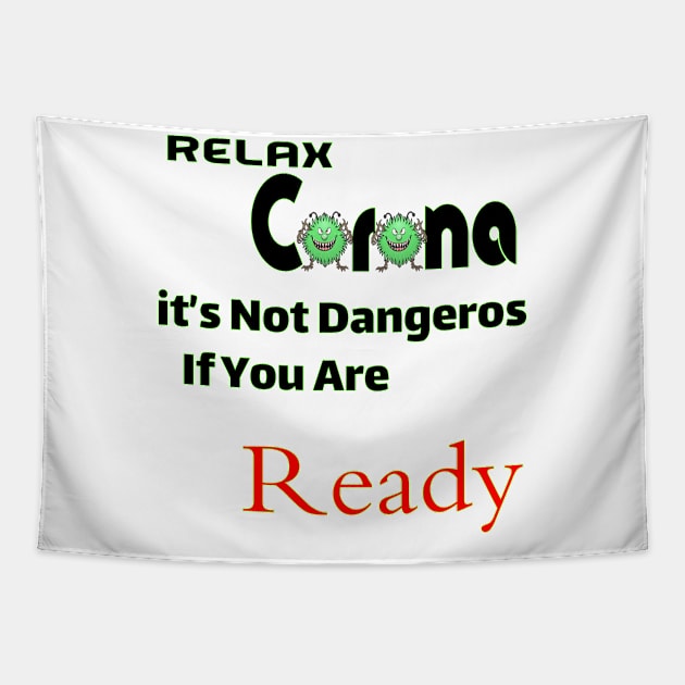 Relax Corona it's not dangeros if you are ready Tapestry by titogfx