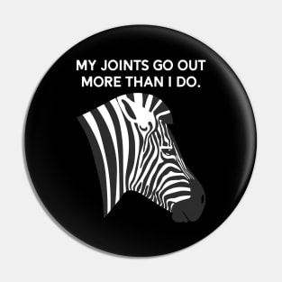 Ehlers Danlos My Joints Go Out More Than I Do Pin