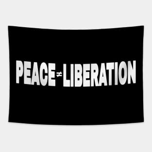 PEACE ≠ Liberation - Kwame Ture - Stokely Carmichael - Front Tapestry