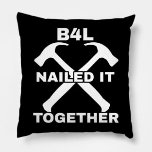 B4L Nailed It Together Pillow