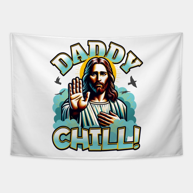 Daddy Chill Jesus Tapestry by BankaiChu