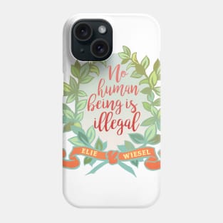 No Human Being Is Illegal, Elie Wiesel Phone Case