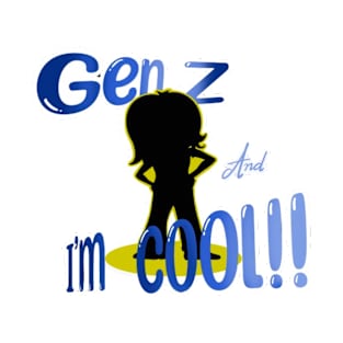 So Cool Gen Z!!!!! T-Shirt