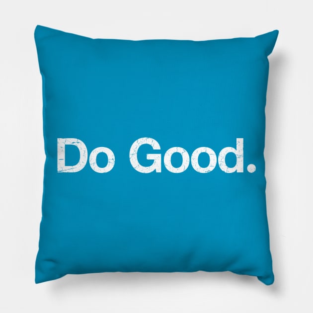 Do Good Pillow by TheAllGoodCompany