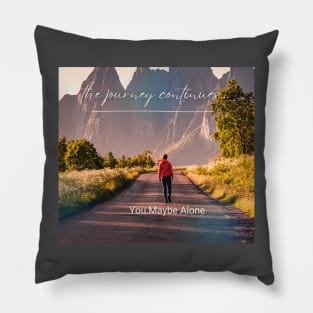 The journey continues Pillow