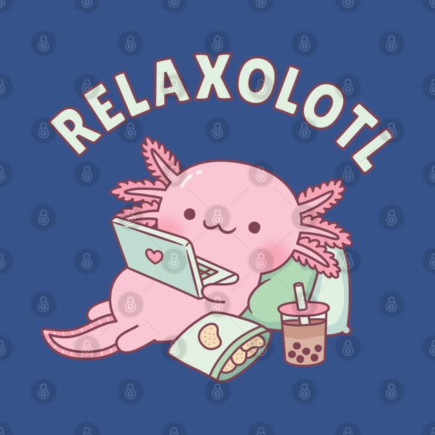 Cute Relax A Lot Axolotl Pun Funny by rustydoodle